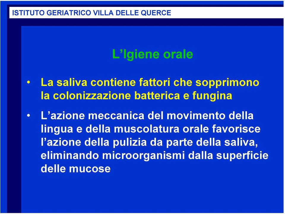 della lingua e della muscolatura orale favorisce l azione della