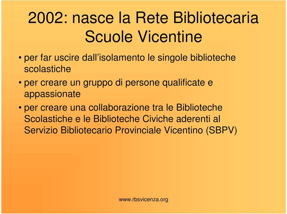 appassionate per creare una collaborazione tra le Biblioteche Scolastiche e le