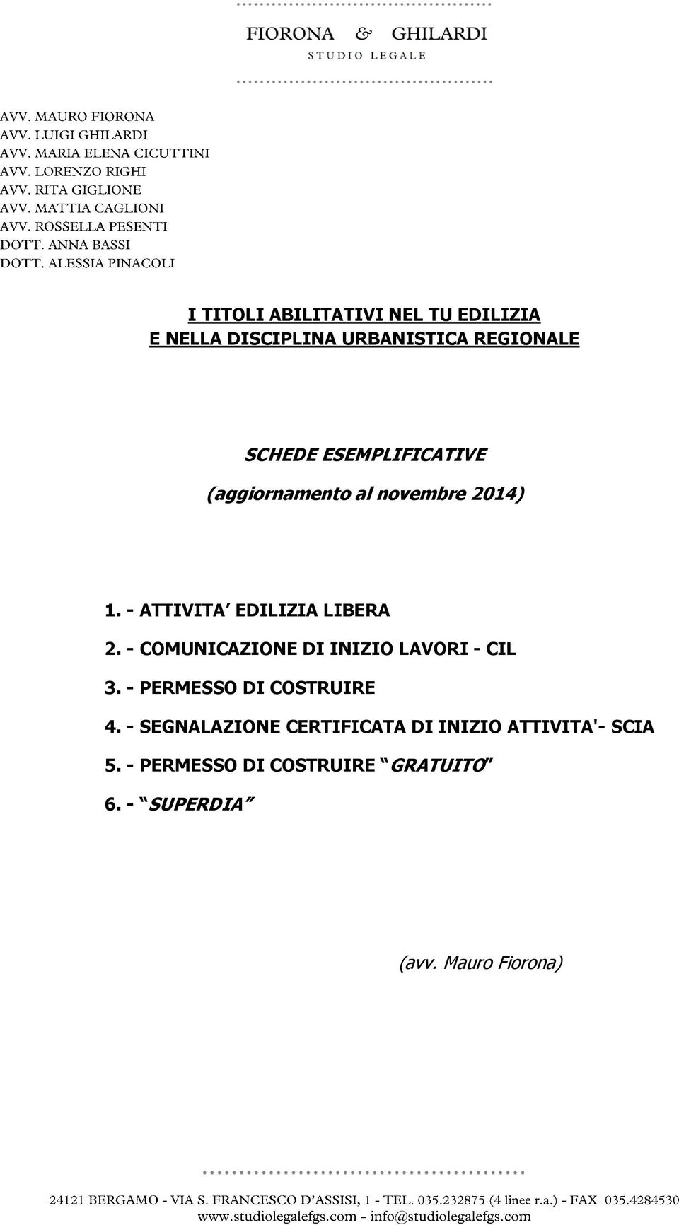 - COMUNICAZIONE DI INIZIO LAVORI - CIL 3. - PERMESSO DI COSTRUIRE 4.