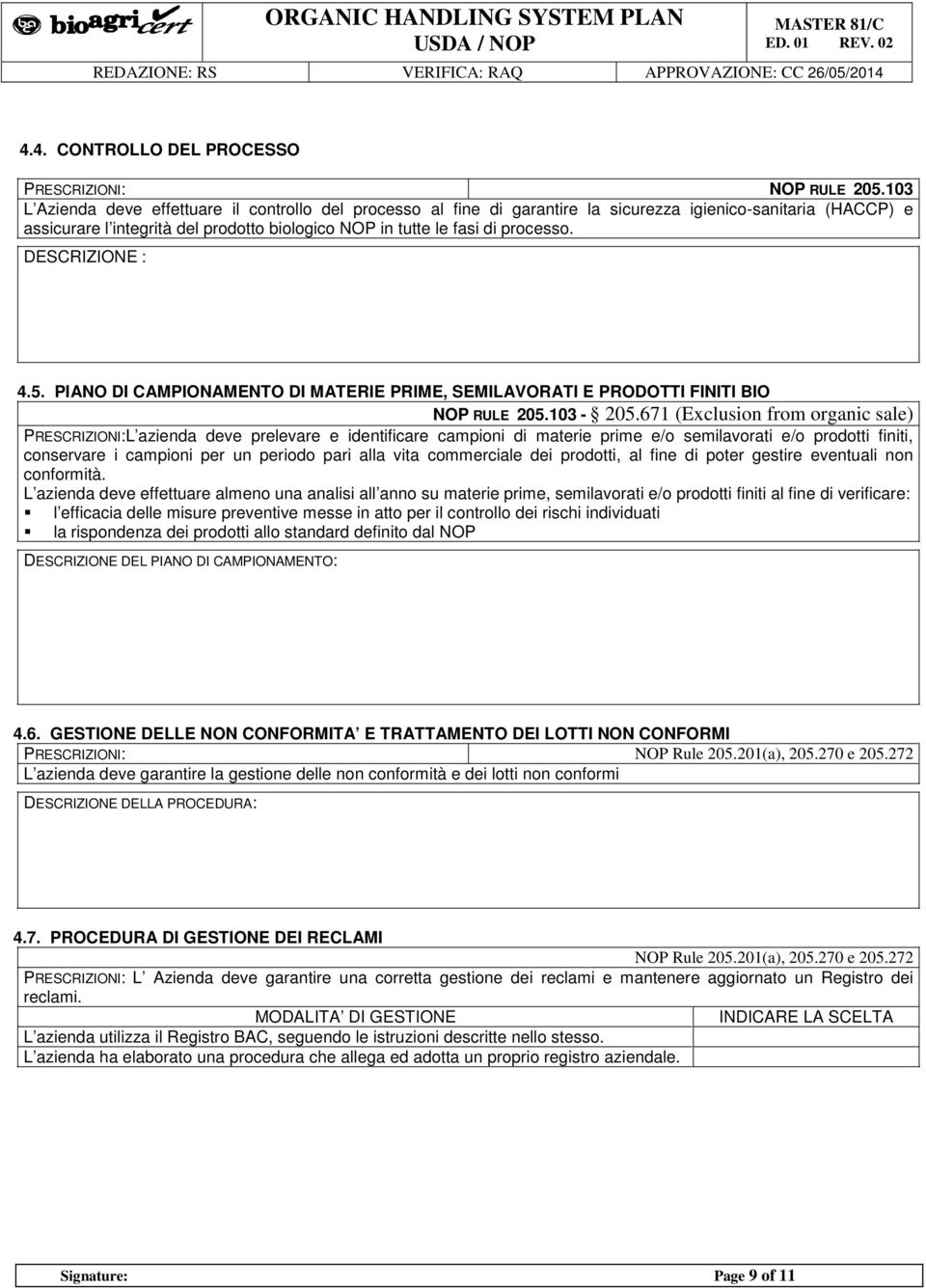 DESCRIZIONE : 4.5. PIANO DI CAMPIONAMENTO DI MATERIE PRIME, SEMILAVORATI E PRODOTTI FINITI BIO NOP RULE 205.103-205.