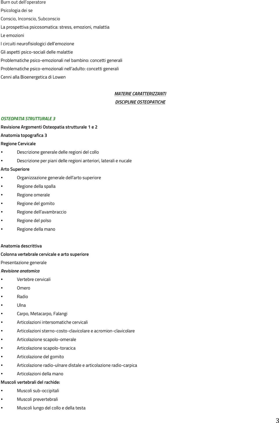 CARATTERIZZANTI DISCIPLINE OSTEOPATICHE OSTEOPATIA STRUTTURALE 3 Revisione Argomenti Osteopatia strutturale 1 e 2 Anatomia topografica 3 Regione Cervicale Descrizione generale delle regioni del collo