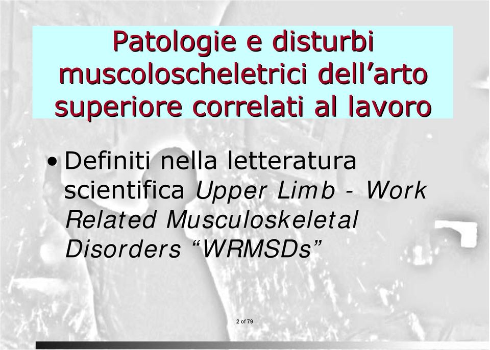 nella letteratura scientifica Upper Limb -