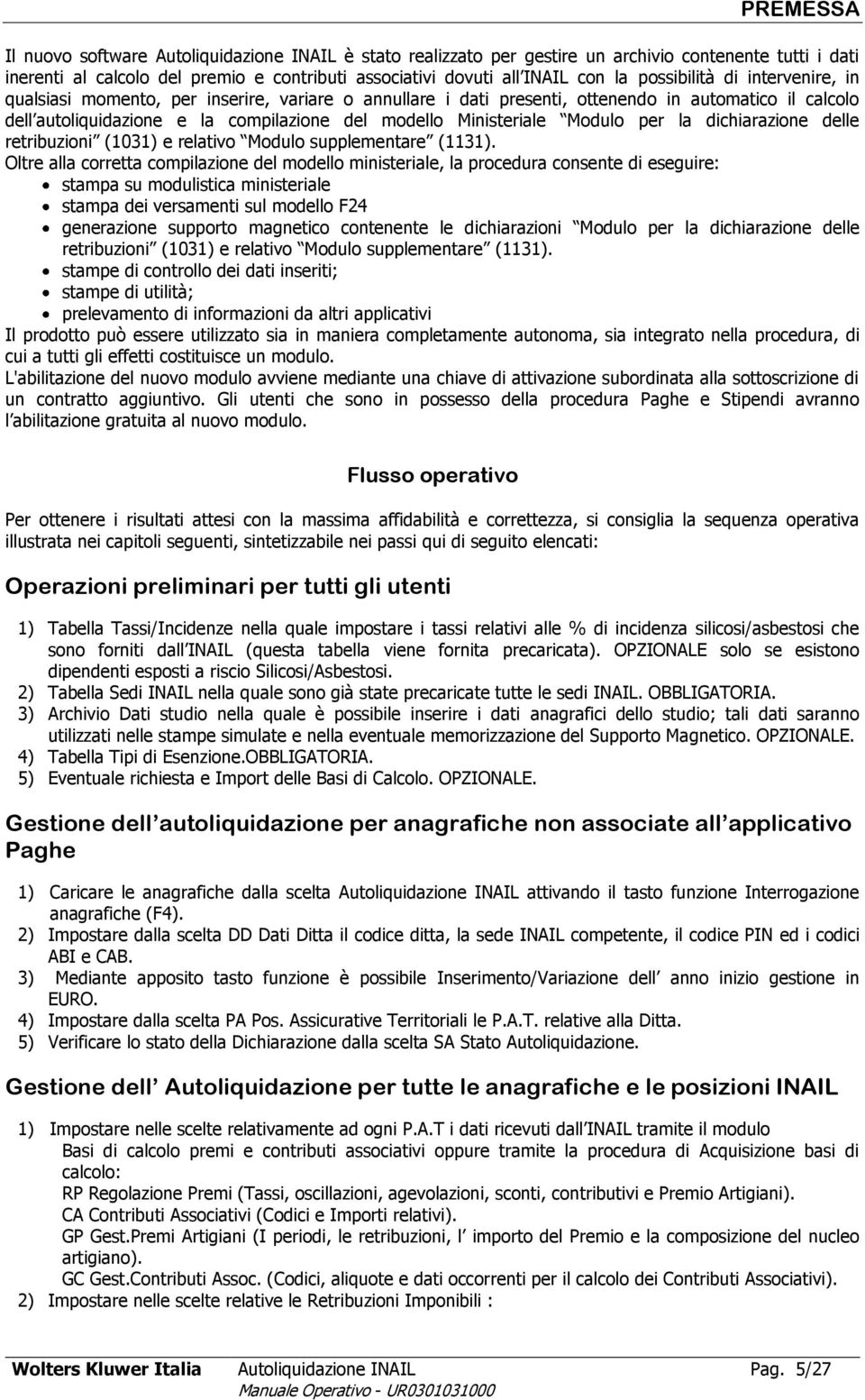 Ministeriale Modulo per la dichiarazione delle retribuzioni (1031) e relativo Modulo supplementare (1131).