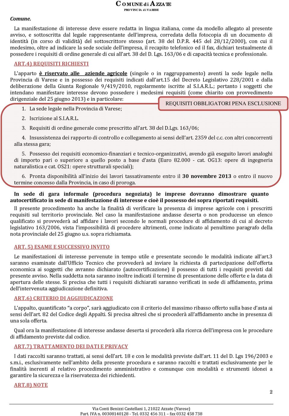 un documento di identità (in corso di validità) del sottoscrittore stesso (art. 38 del D.P.R.