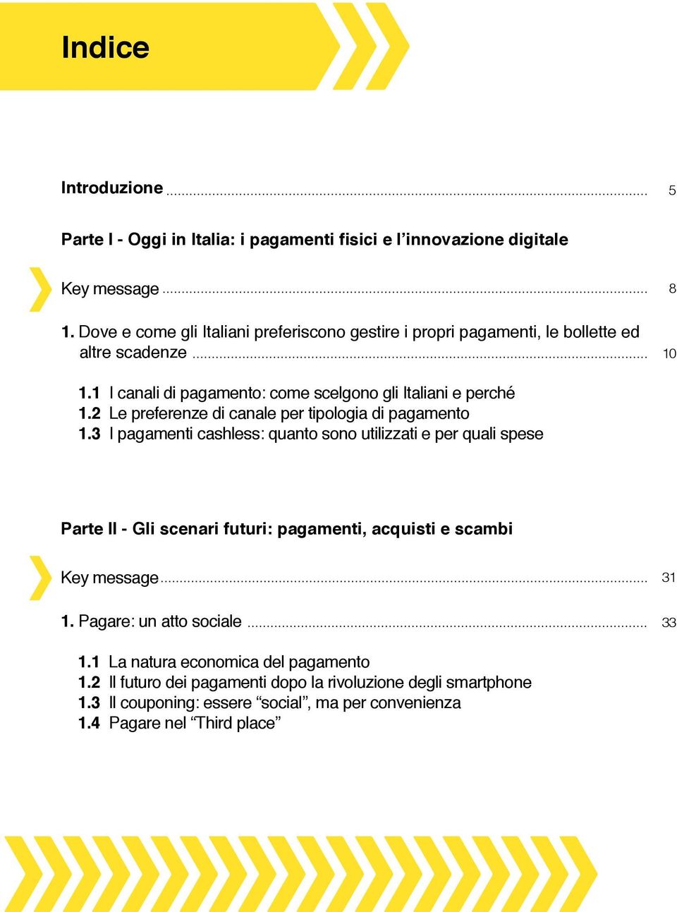 2 Le preferenze di canale per tipologia di pagamento 1.