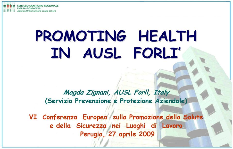 Aziendale) VI Conferenza Europea sulla Promozione della