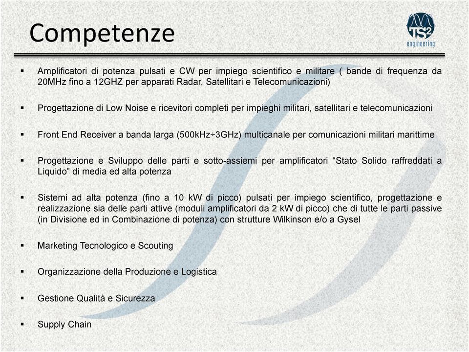 Sviluppo delle parti e sotto-assiemi per amplificatori Stato Solido raffreddati a Liquido di media ed alta potenza Sistemi ad alta potenza (fino a 10 kw di picco) pulsati per impiego scientifico,