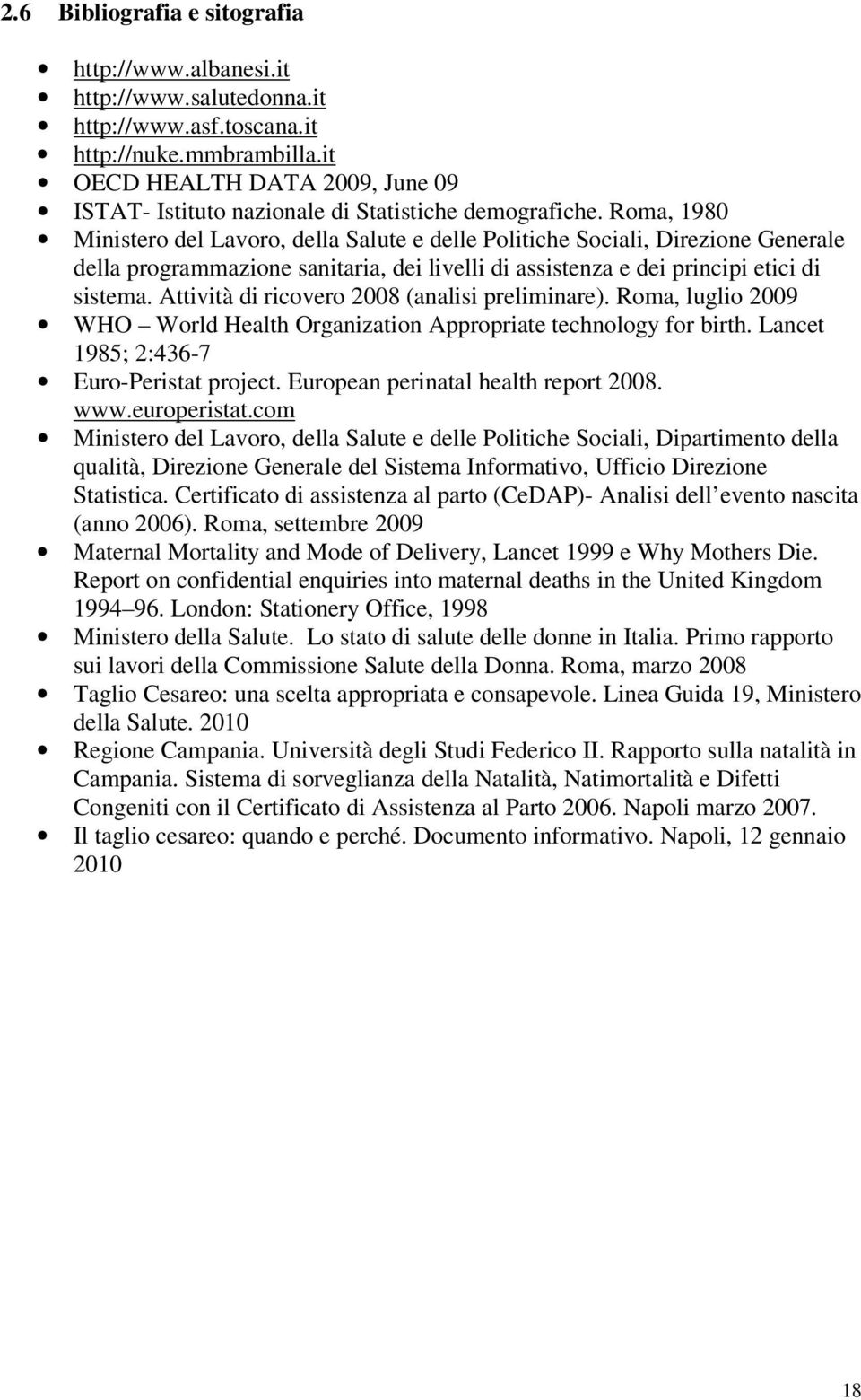 Roma, 1980 Ministero del Lavoro, della Salute e delle Politiche Sociali, Direzione Generale della programmazione sanitaria, dei livelli di assistenza e dei principi etici di sistema.