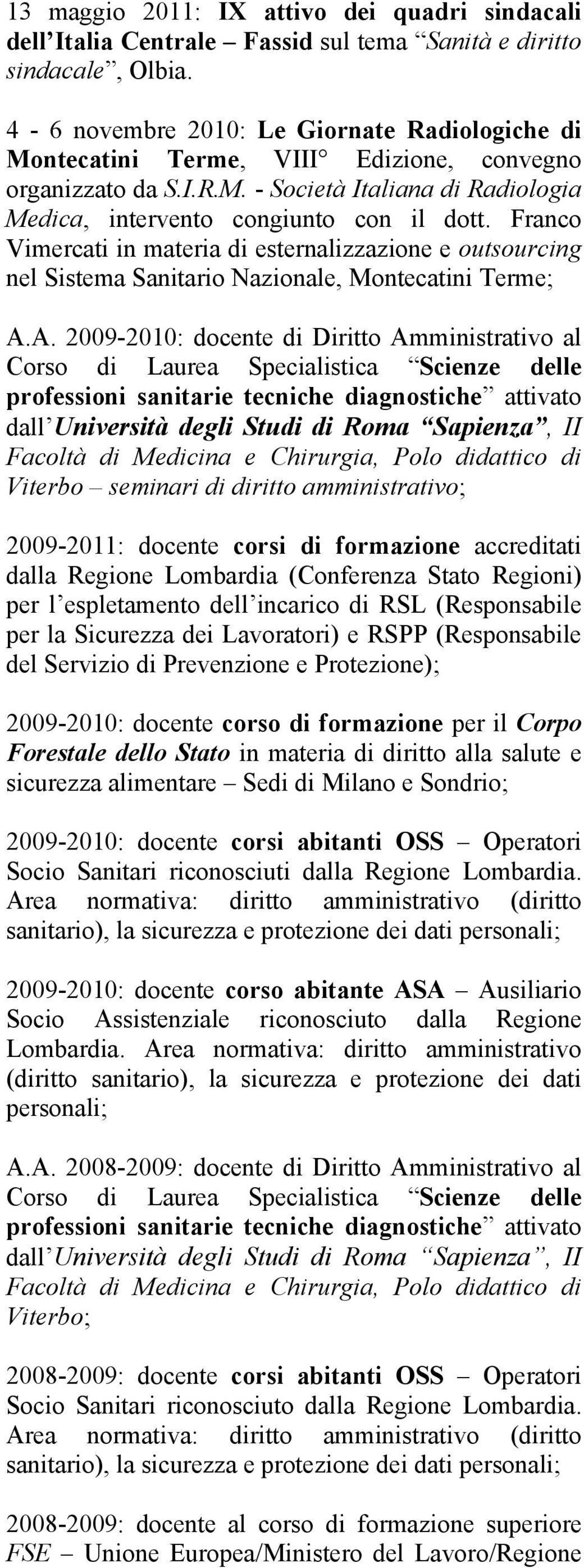 Franco Vimercati in materia di esternalizzazione e outsourcing nel Sistema Sanitario Nazionale, Montecatini Terme; A.