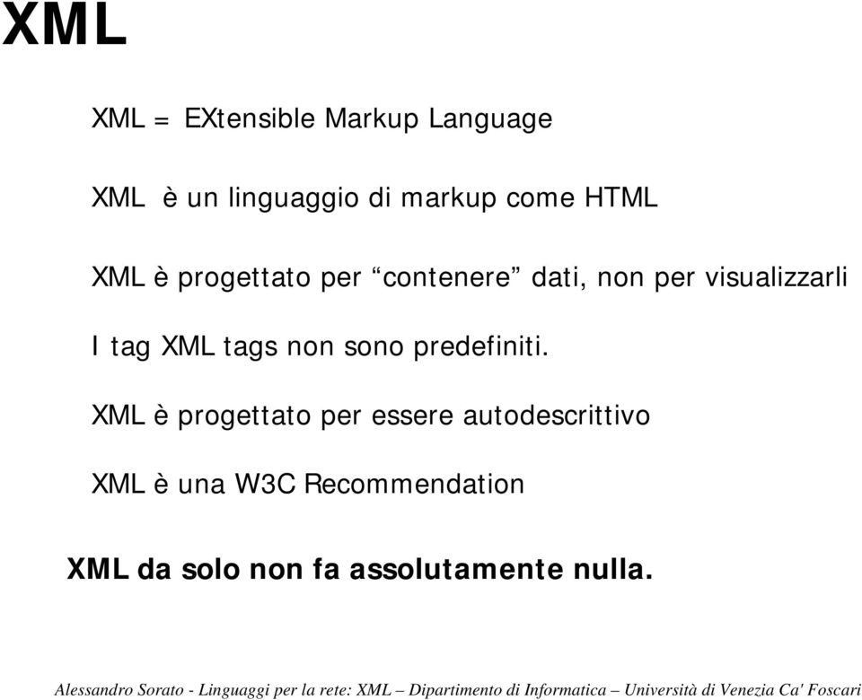 XML tags non sono predefiniti.