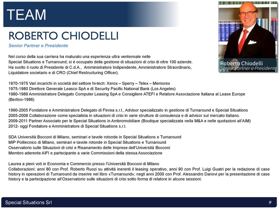 , Amministratore Indipendente, Amministratore Straordinario, Liquidatore societario e di CRO (Chief Restructuring Officer).