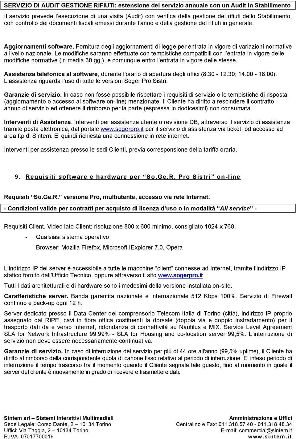 Fornitura degli aggiornamenti di legge per entrata in vigore di variazioni normative a livello nazionale.