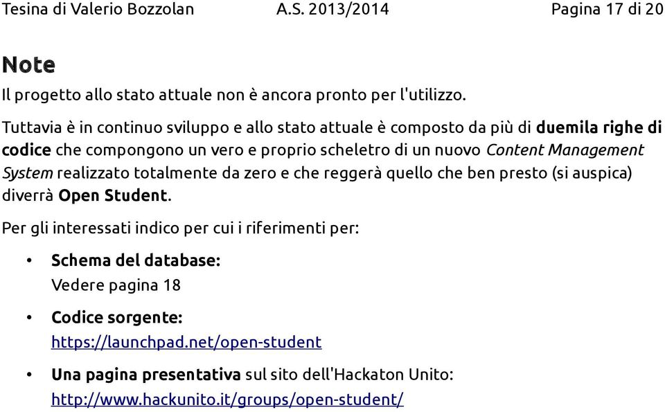 Content Management System realizzato totalmente da zero e che reggerà quello che ben presto (si auspica) diverrà Open Student.