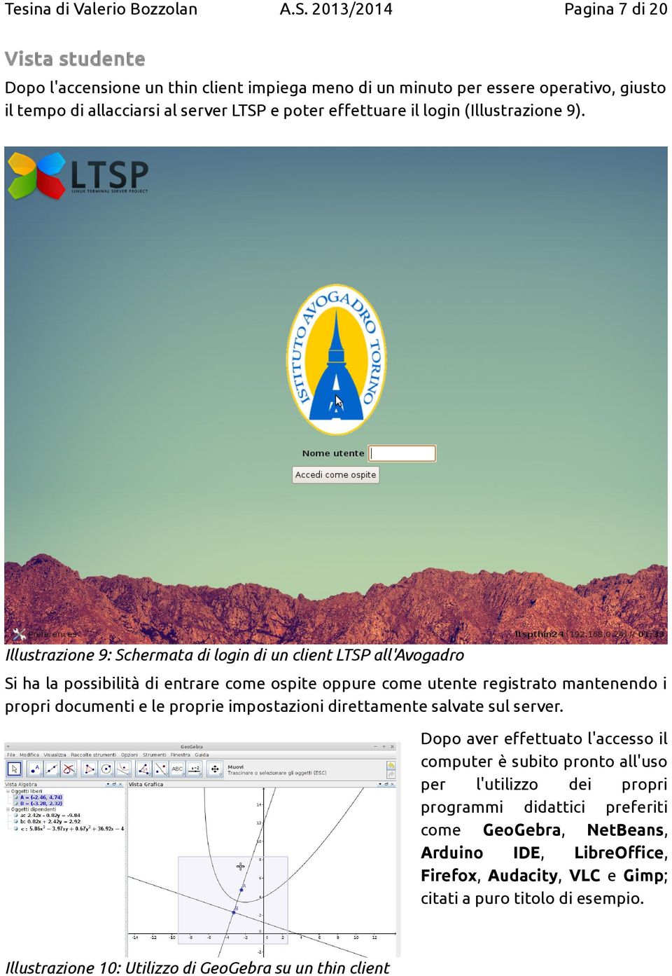 Illustrazione 9: Schermata di login di un client LTSP all'avogadro Si ha la possibilità di entrare come ospite oppure come utente registrato mantenendo i propri documenti e le
