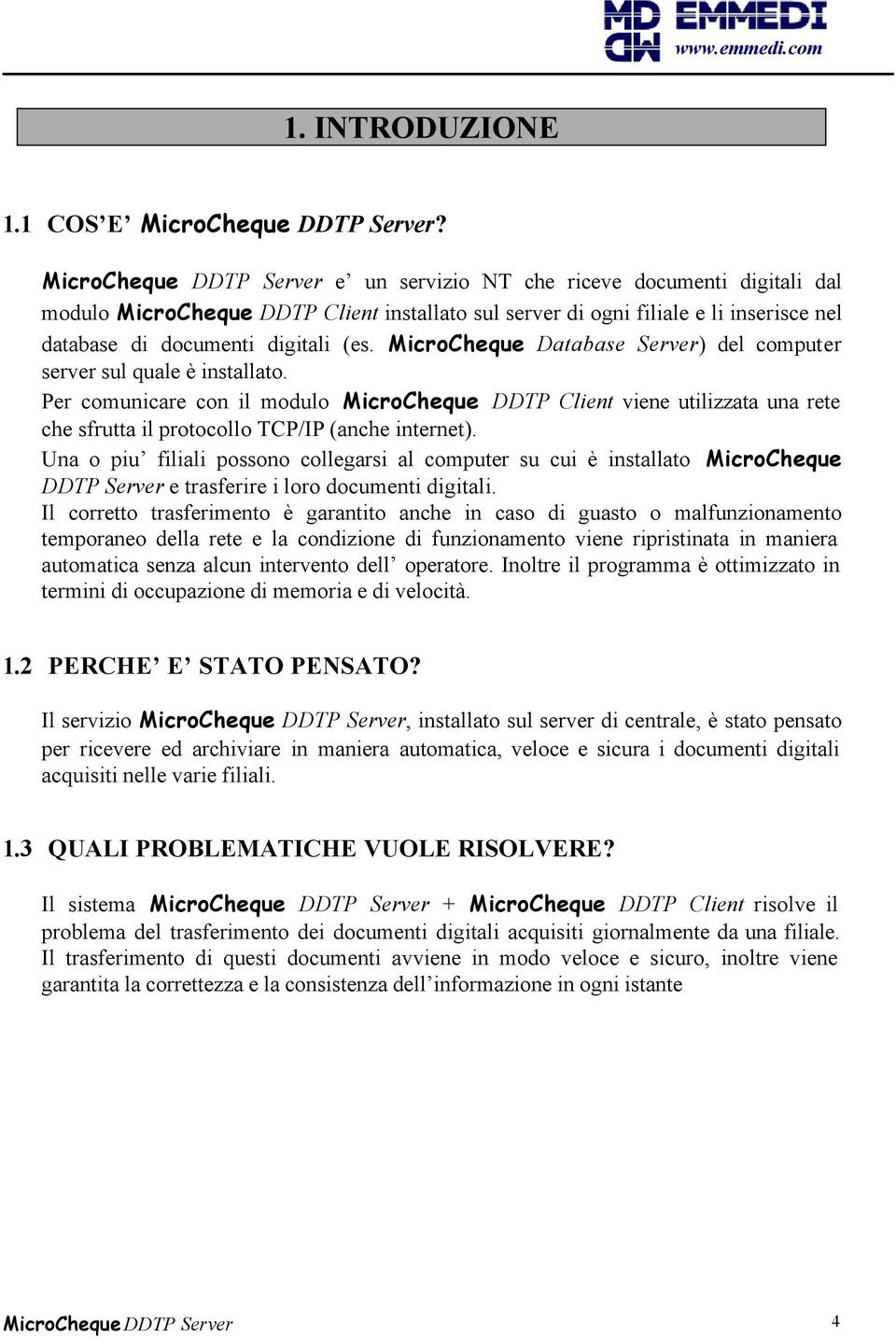 MicroCheque Database Server) del computer server sul quale è installato.