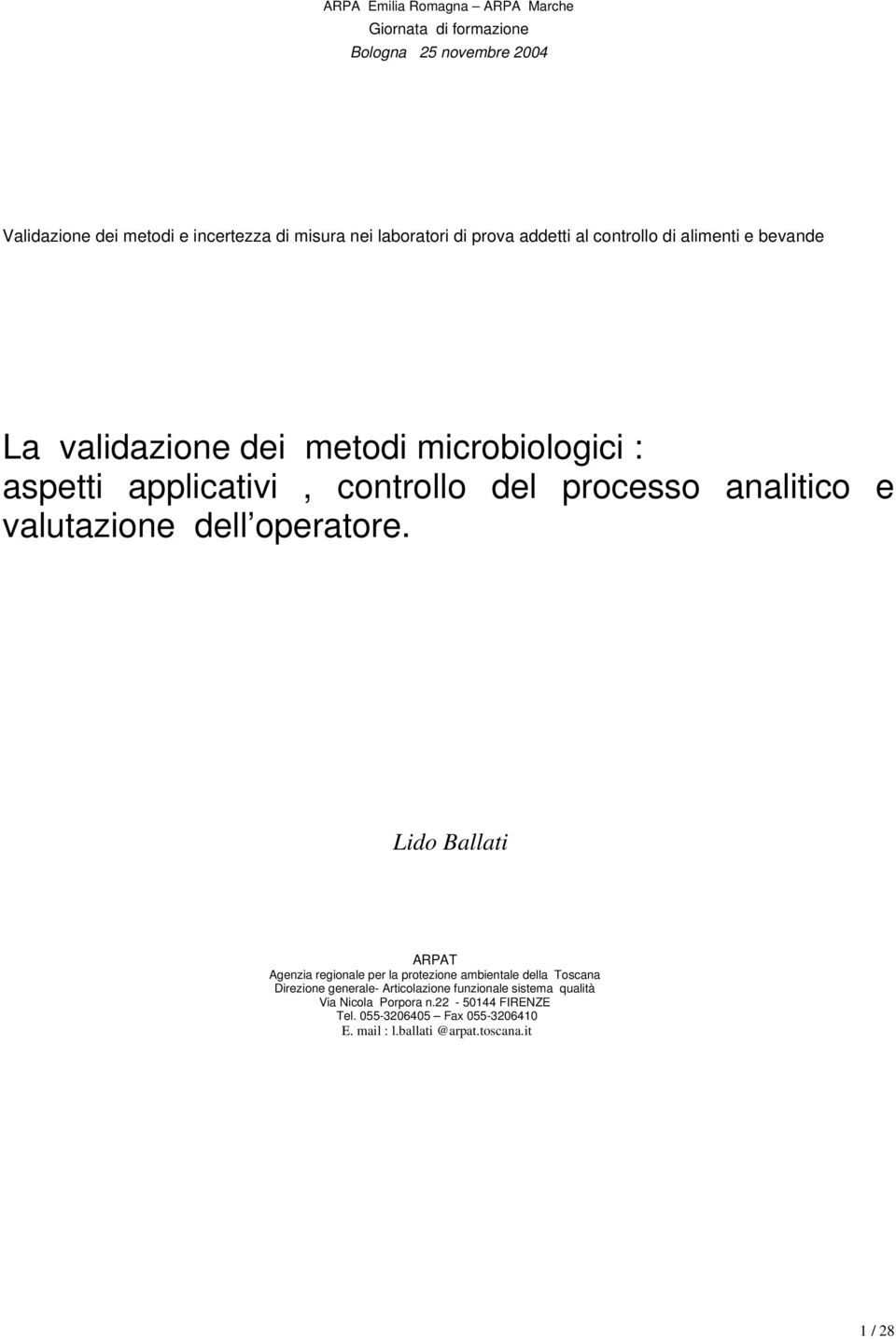 Lido Ballati ARPAT Agenzia regionale per la protezione ambientale della Toscana Direzione generale- Articolazione