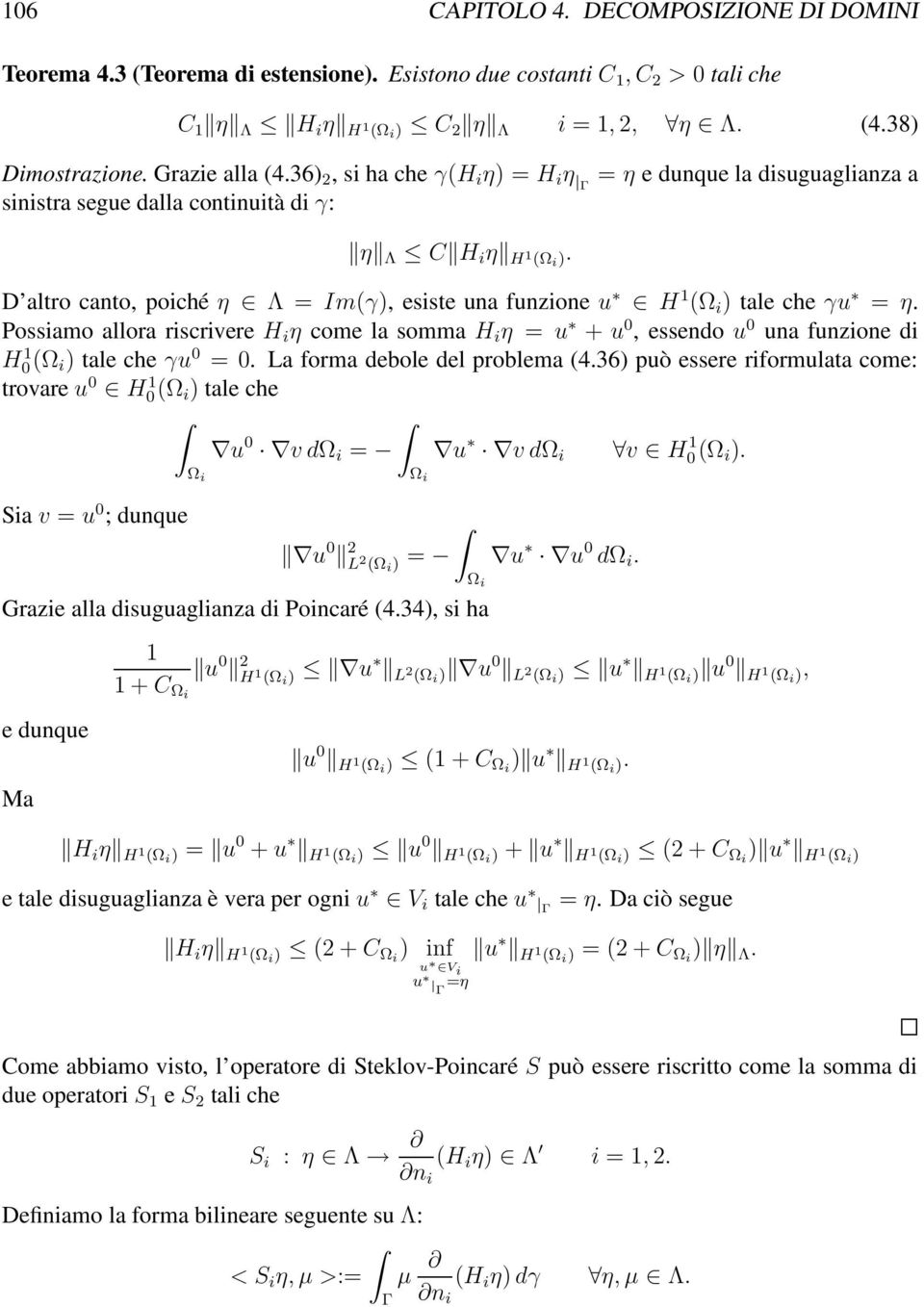 D altro canto, poiché η Λ = Im(γ), esiste una funzione u H 1 (Ω i ) tale che γu = η.