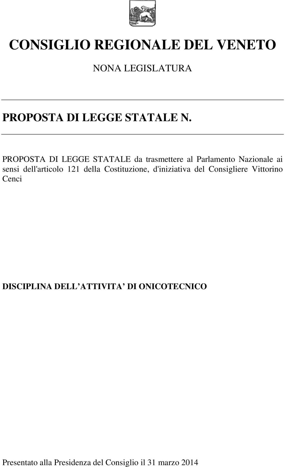 dell'articolo 121 della Costituzione, d'iniziativa del Consigliere Vittorino Cenci