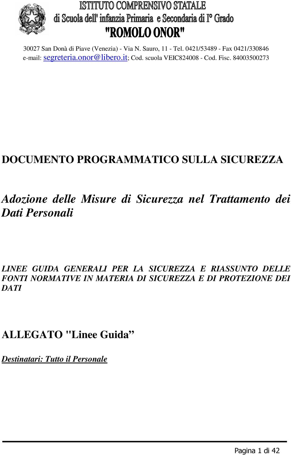 84003500273 DOCUMENTO PROGRAMMATICO SULLA SICUREZZA Adozione delle Misure di Sicurezza nel Trattamento dei Dati