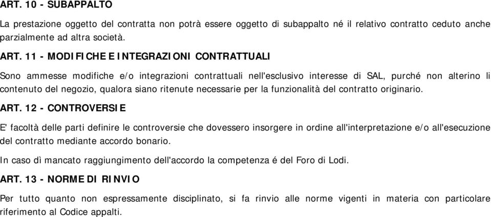 necessarie per la funzionalità del contratto originario. ART.