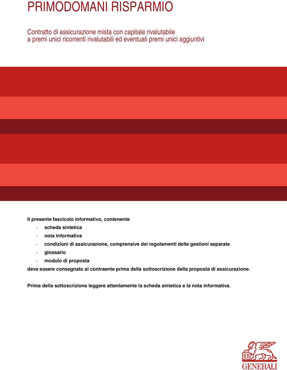 assicurazione, comprensive dei regolamenti delle gestioni separate - glossario - modulo di proposta deve essere consegnato al