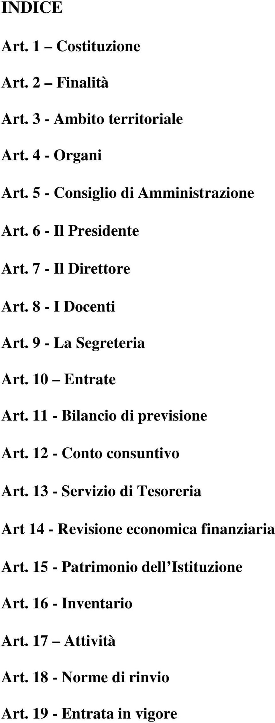 9 - La Segreteria Art. 10 Entrate Art. 11 - Bilancio di previsione Art. 12 - Conto consuntivo Art.