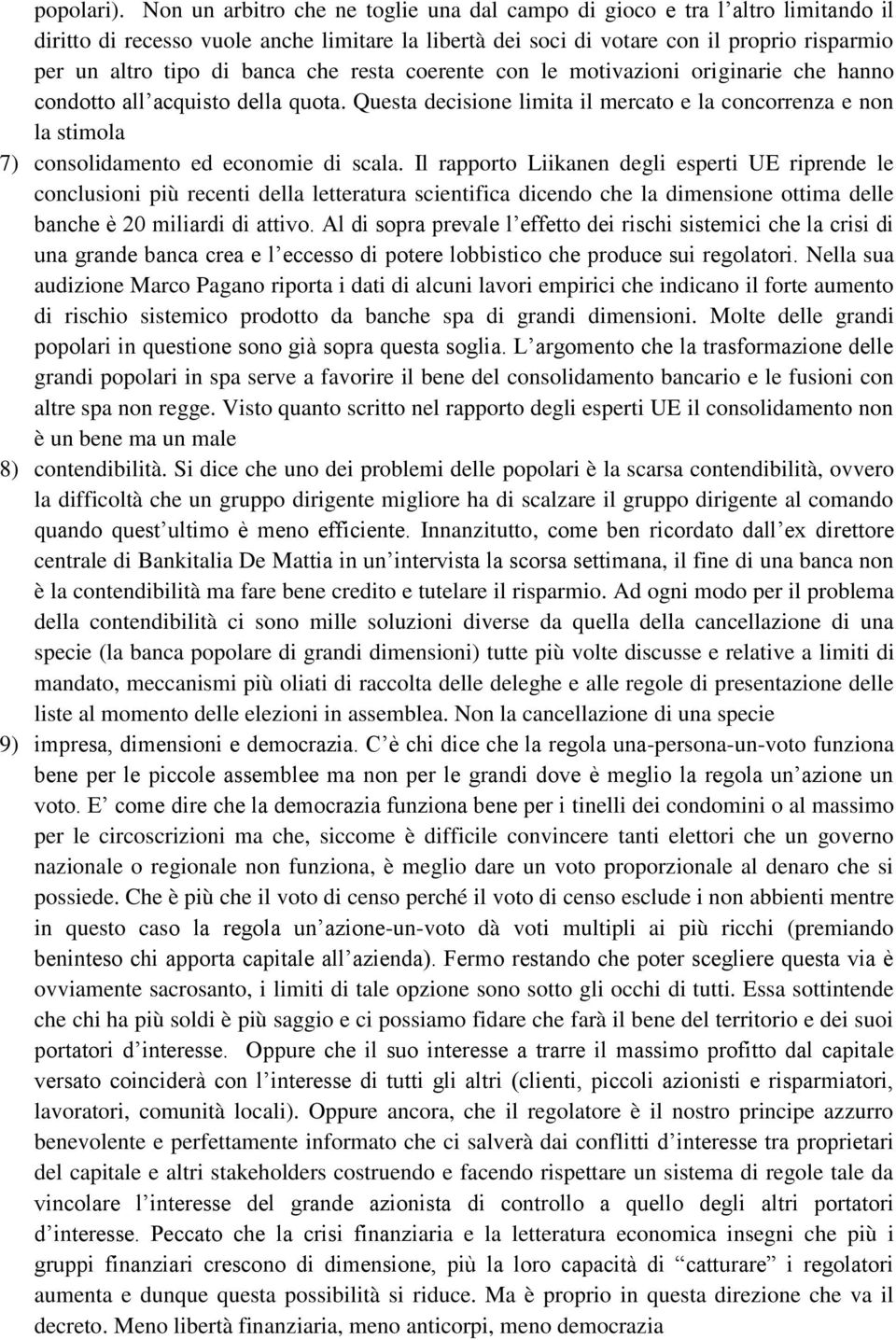 banca che resta coerente con le motivazioni originarie che hanno condotto all acquisto della quota.