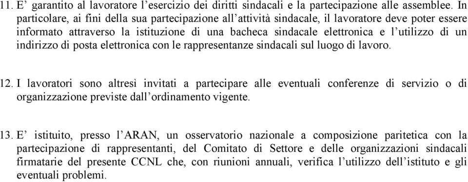 indirizzo di posta elettronica con le rappresentanze sindacali sul luogo di lavoro. 12.