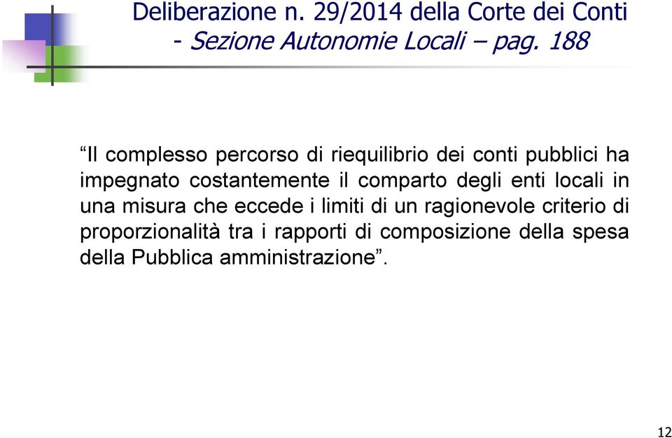 il comparto degli enti locali in una misura che eccede i limiti di un ragionevole