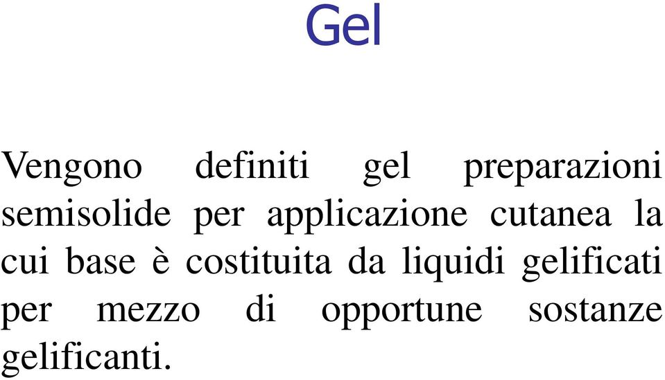 cui base è costituita da liquidi