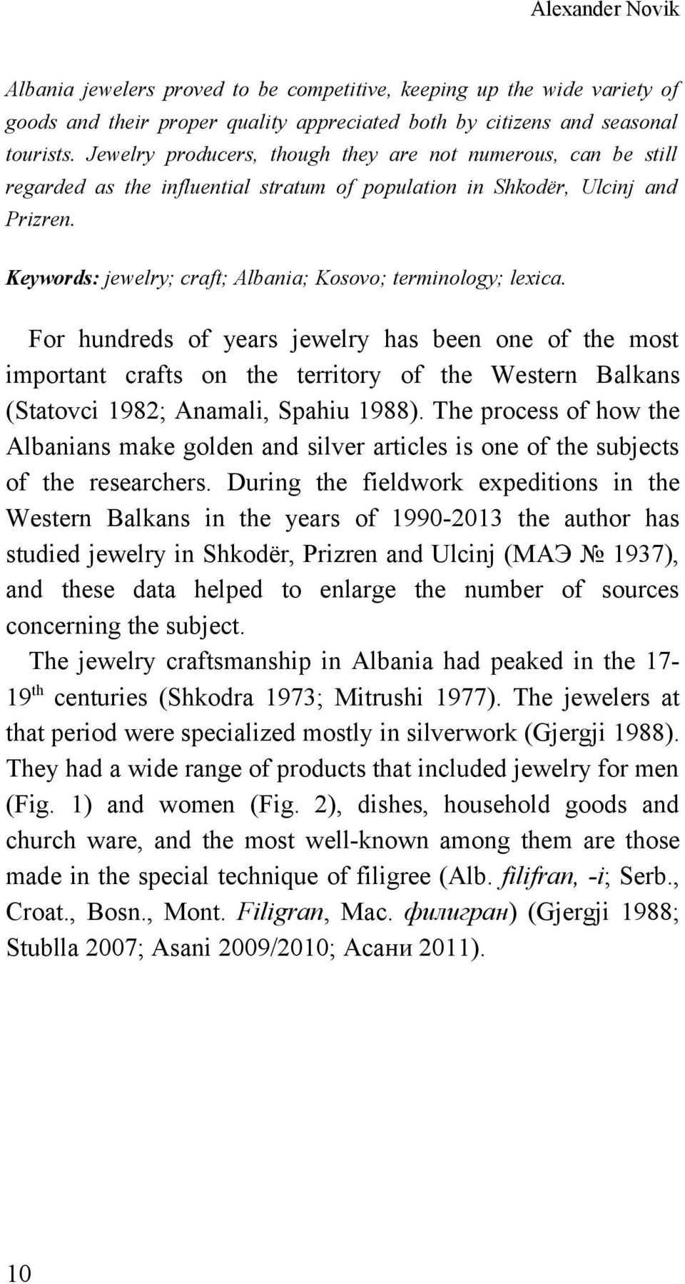 Keywords: jewelry; craft; Albania; Kosovo; terminology; lexica.