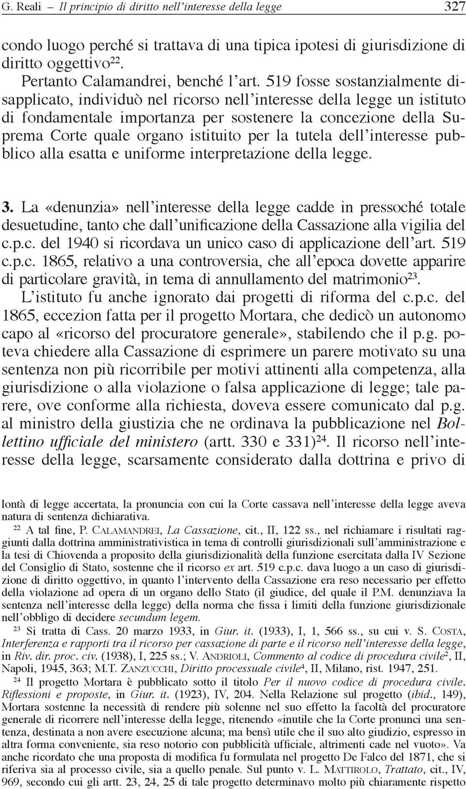 per la tutela dell interesse pubblico alla esatta e uniforme interpretazione della legge. 3.