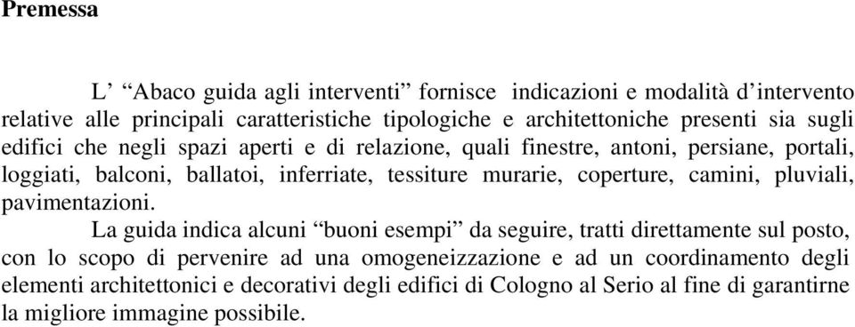 murarie, coperture, camini, pluviali, pavimentazioni.