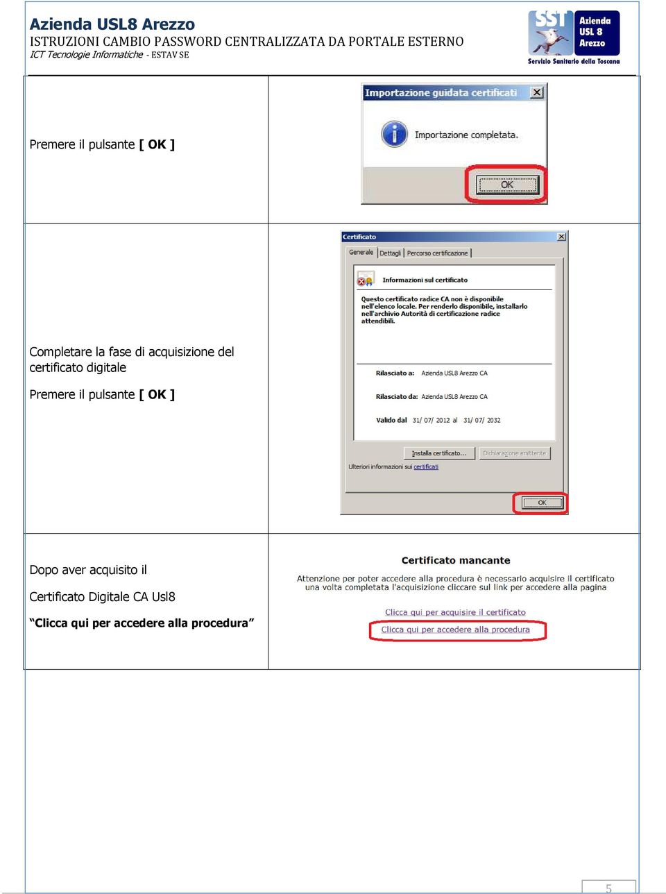 digitale Premere il pulsante [ OK ] Dopo