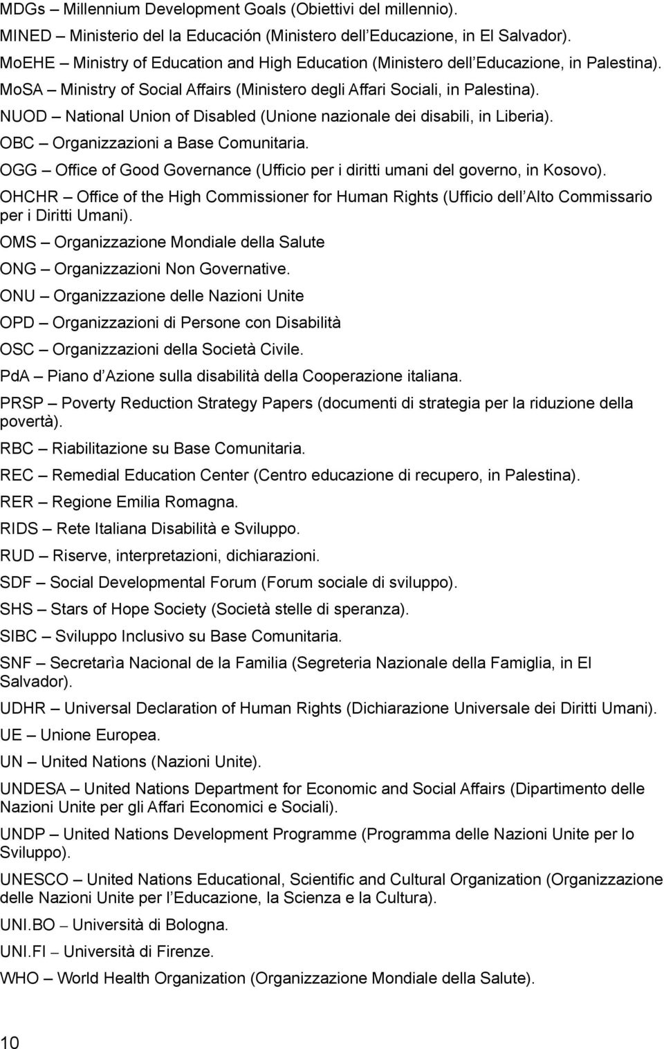 OMS Organizzazione Mondiale della Salute ONG Organizzazioni Non Governative.