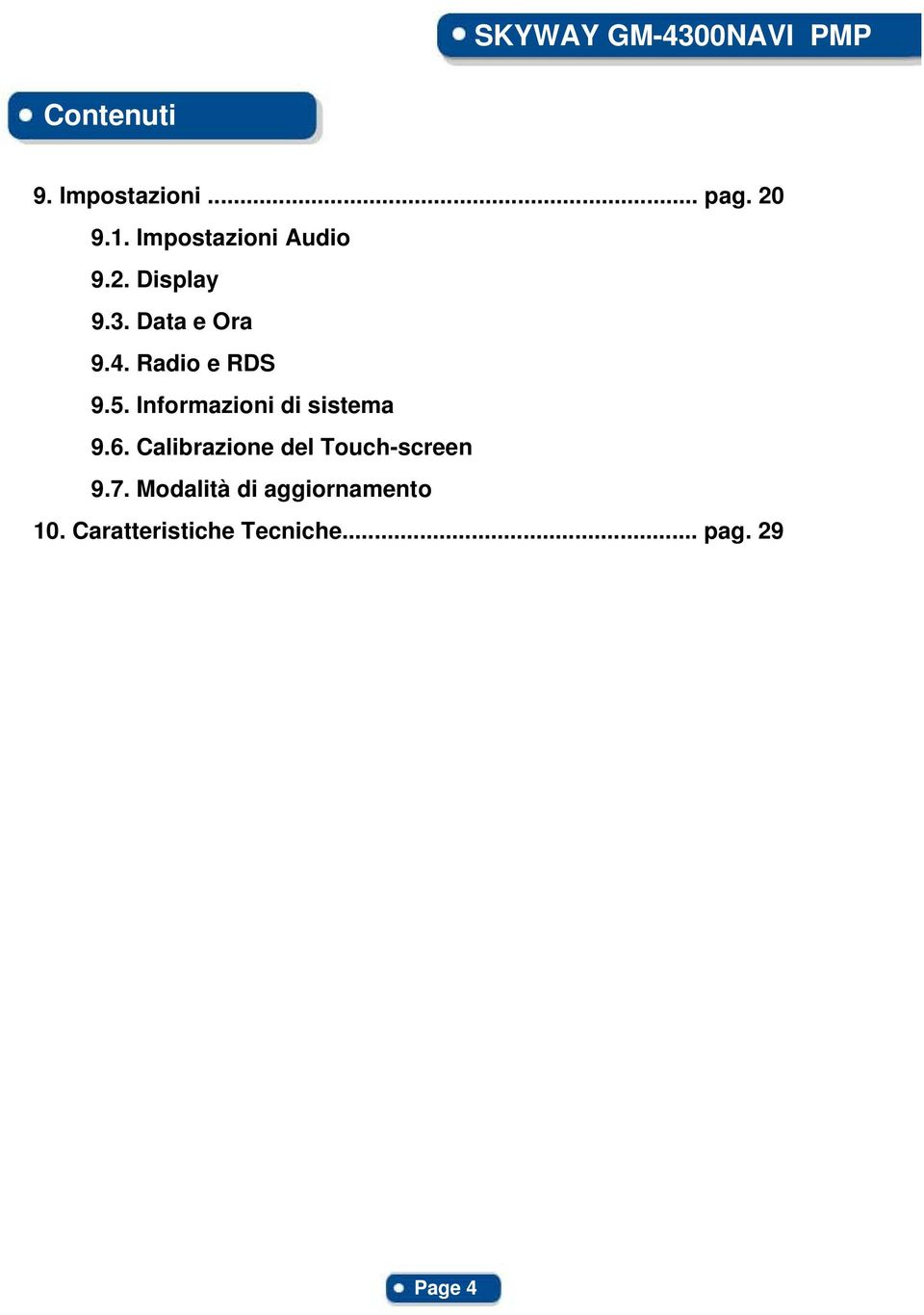 Radio e RDS 9.5. Informazioni di sistema 9.6.