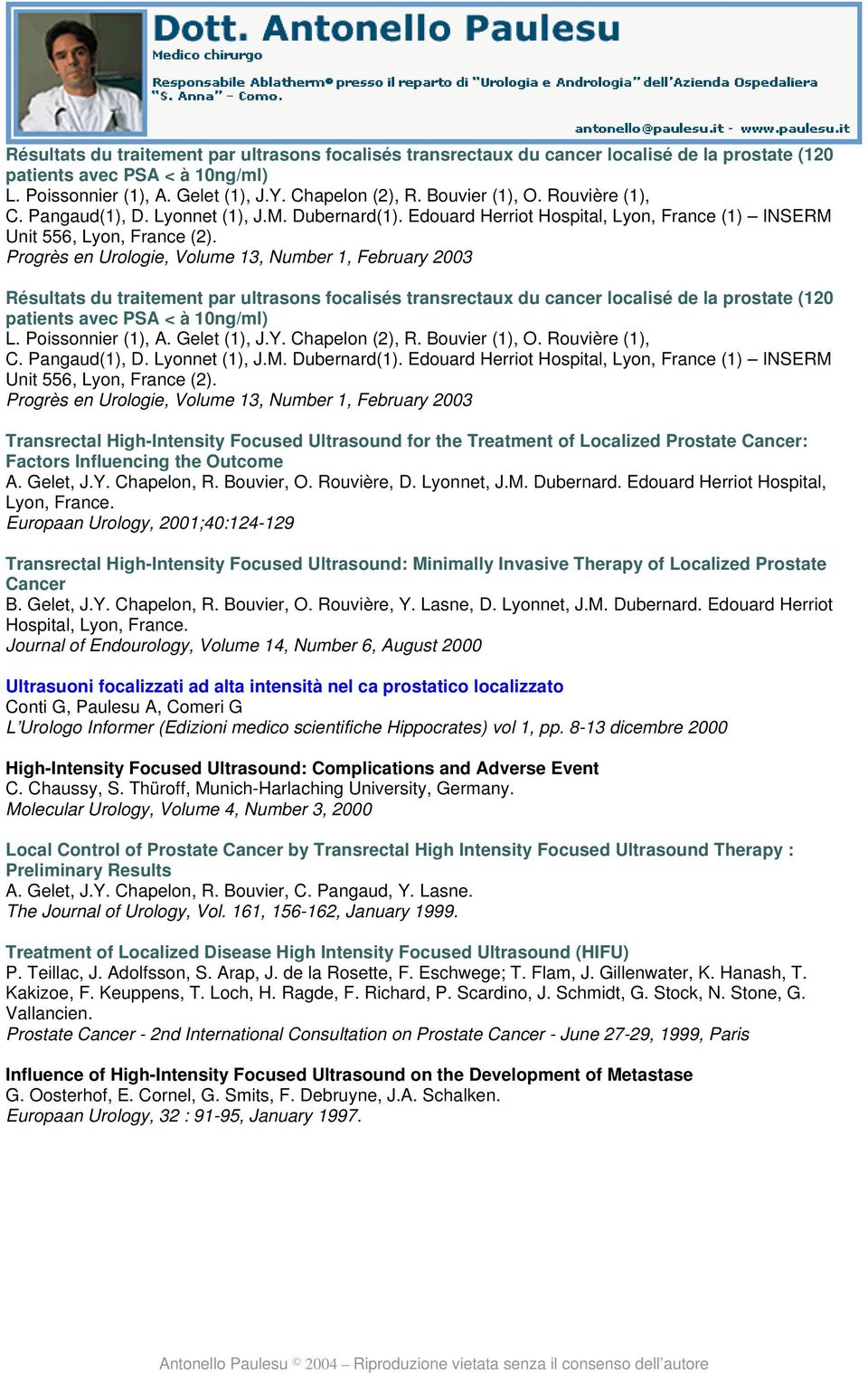 Progrès en Urologie, Volume 13, Number 1, February 2003   Progrès en Urologie, Volume 13, Number 1, February 2003 Transrectal High-Intensity Focused Ultrasound for the Treatment of Localized Prostate