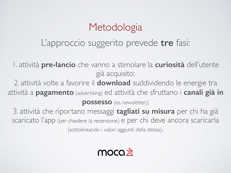 attività volte a favorire il download suddividendo le energie tra attività a pagamento (advertising) ed attività che