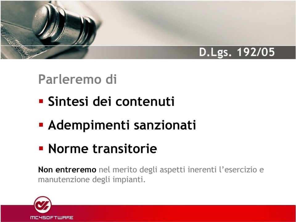 Non entreremo nel merito degli aspetti