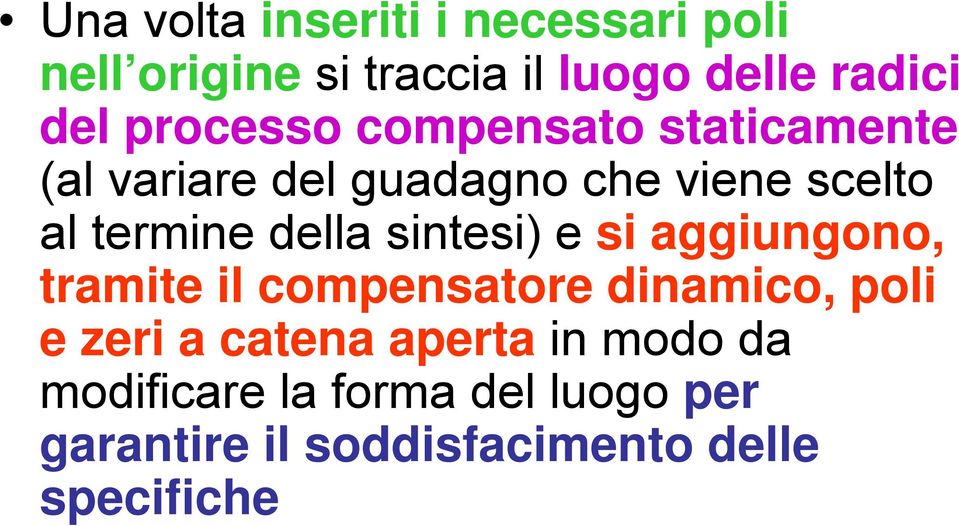 della intei) e i aggiungono, tramite il compenatore dinamico, poli e zeri a catena