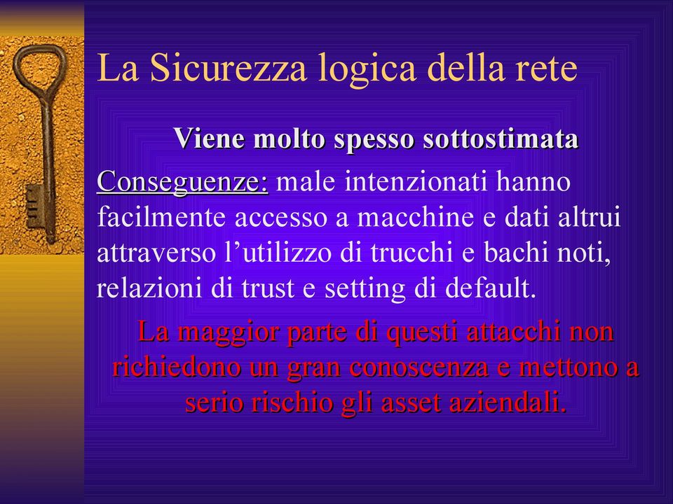 di trucchi e bachi noti, relazioni di trust e setting di default.