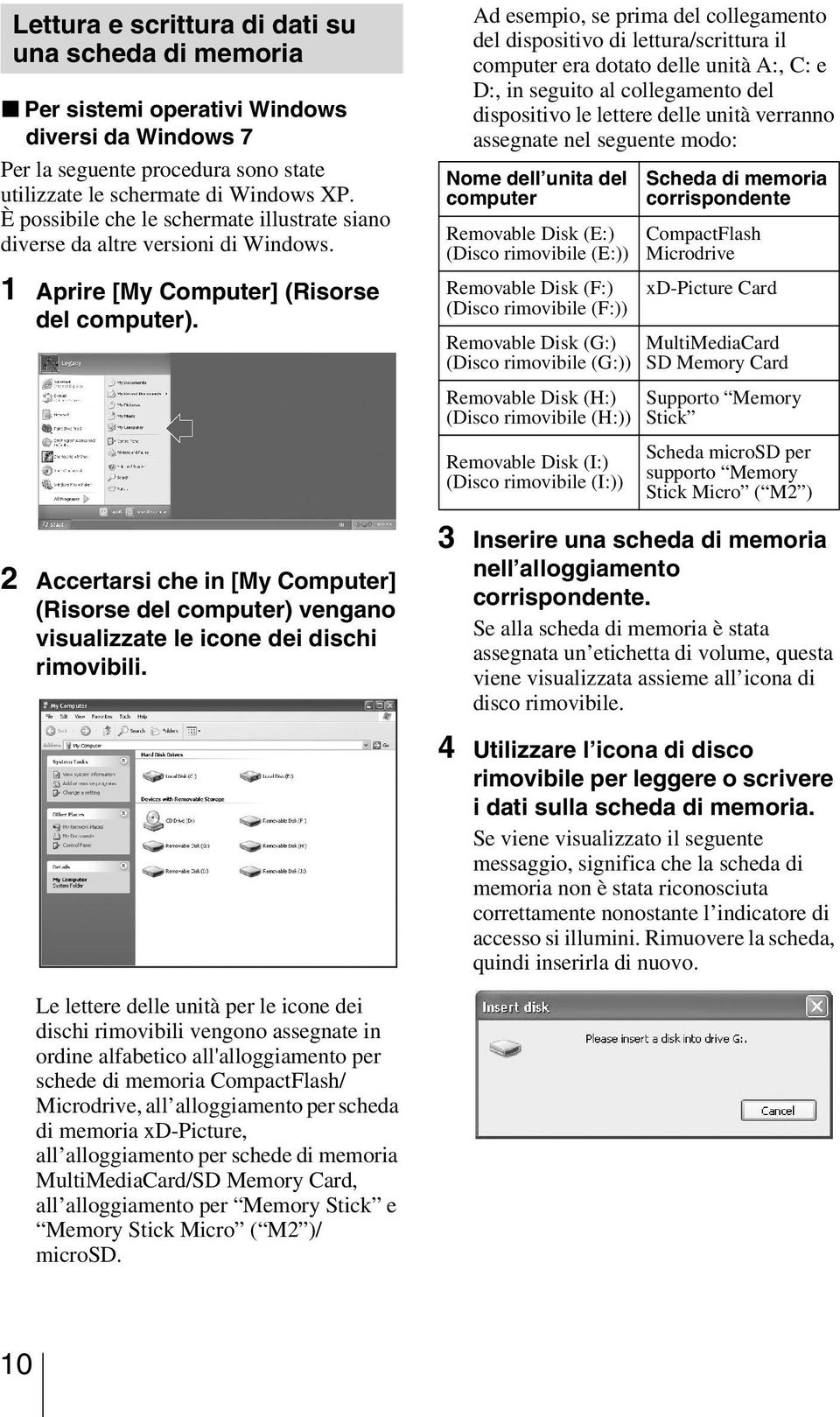 2 Accertarsi che in [My Computer] (Risorse del computer) vengano visualizzate le icone dei dischi rimovibili.