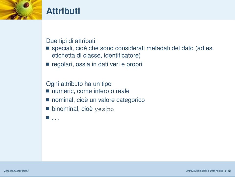 etichetta di classe, identificatore) regolari, ossia in dati veri e propri Ogni