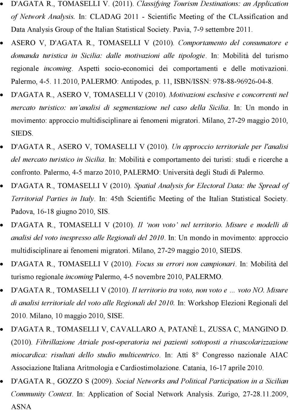 Comportamento del consumatore e domanda turistica in Sicilia: dalle motivazioni alle tipologie. In: Mobilità del turismo regionale incoming.