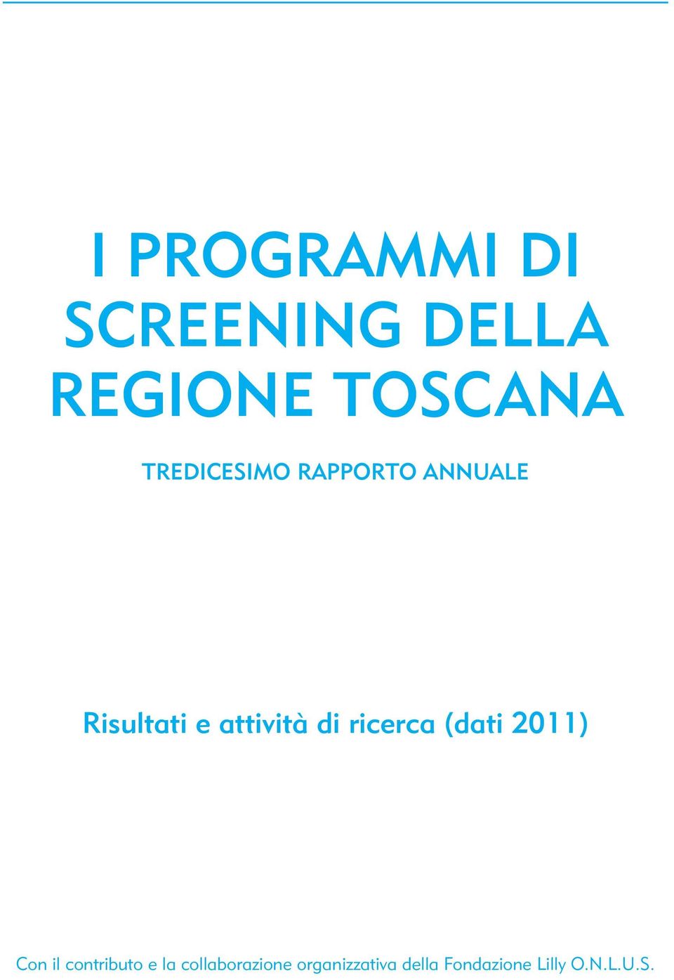 di ricerca (dati 2011) Con il contributo e la