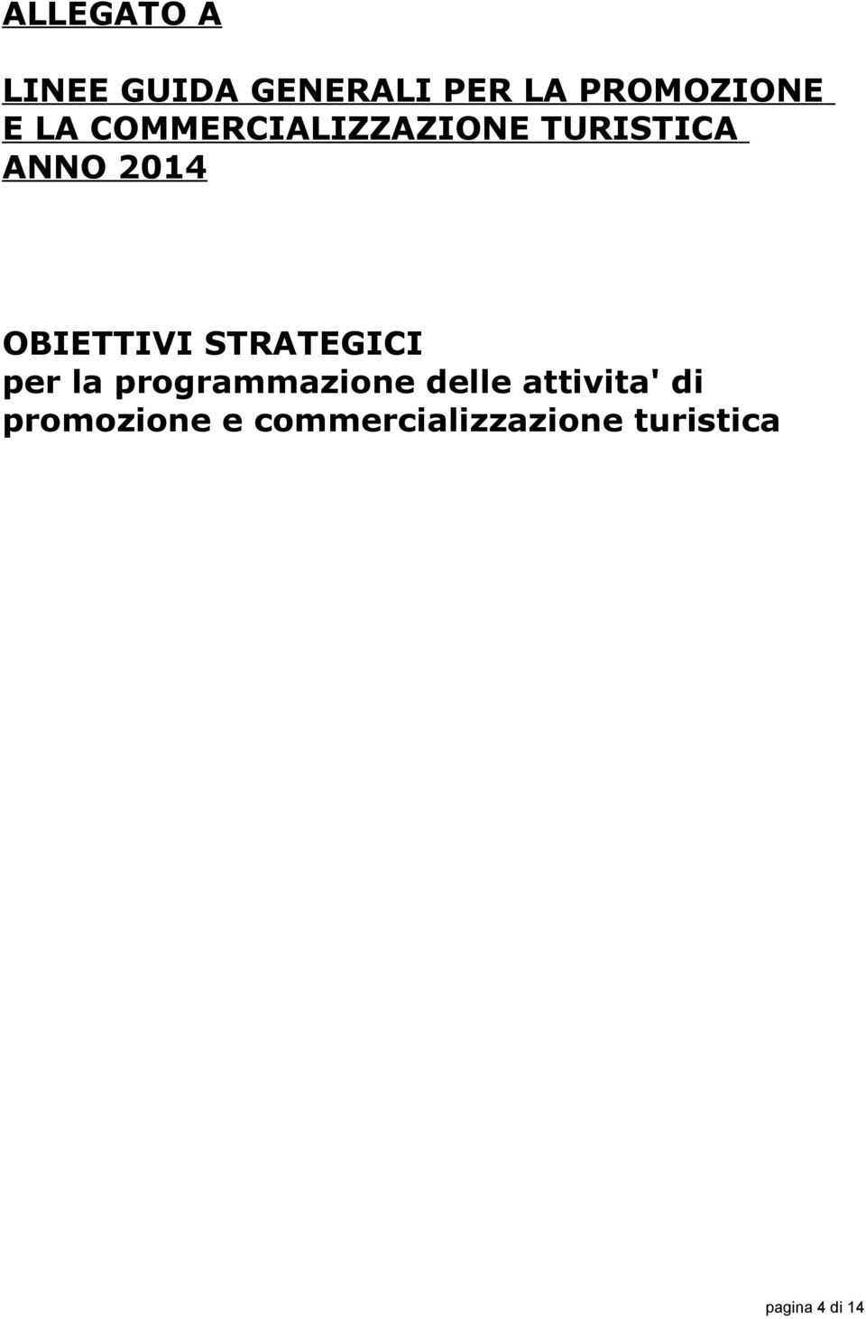 STRATEGICI per la programmazione delle attivita' di