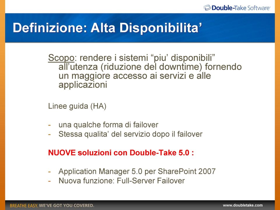 qualche forma di failover - Stessa qualita del servizio dopo il failover NUOVE soluzioni con