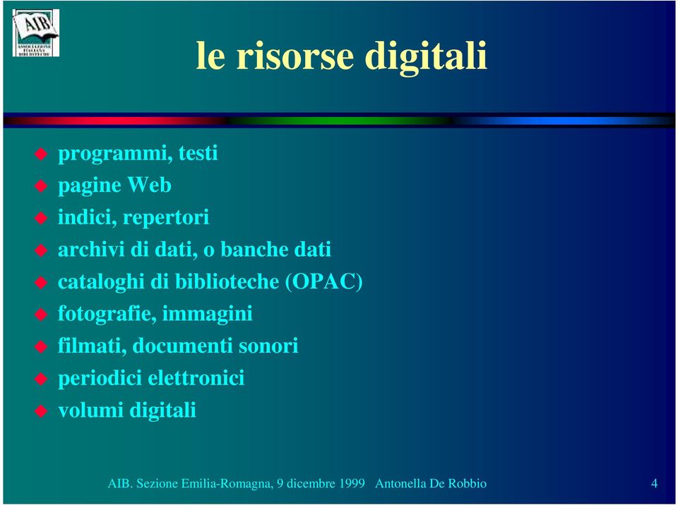 fotografie, immagini filmati, documenti sonori periodici elettronici