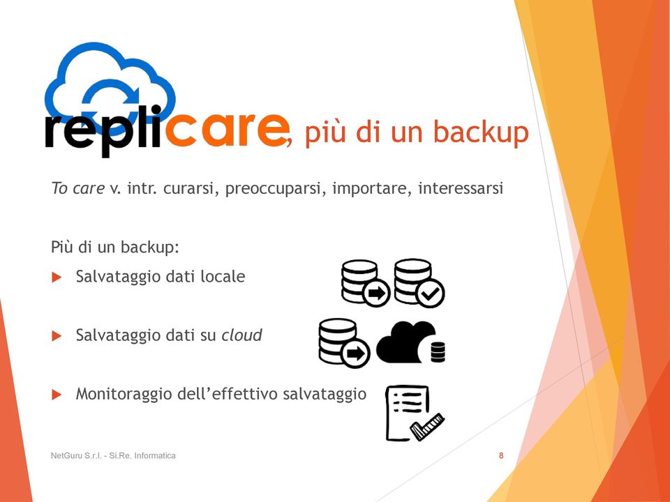 backup: Salvataggio dati locale Salvataggio dati su