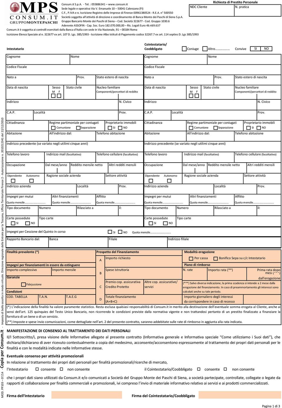 Società 322677 - Cod. Gruppo 1030.6 Aderente ASSOFIN - Cap. Soc. Euro 182.070.000,00 Ris. Legali Euro 49.489.637 Consum.